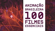 Segunda edição do lIvro Animação Brasileira: 100 Filmes Essenciais